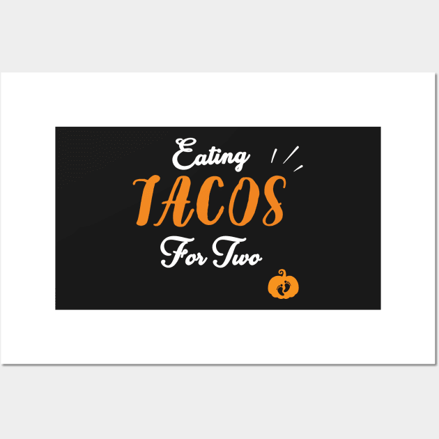 Eating Tacos For Two - funny pregnancy announcement Wall Art by WassilArt